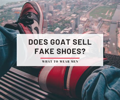 fake shoes goat|is goat reliable for shoes.